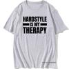 Cool Hardstyle Is My Therapy T Shirt Man O-Neck Music Hardcore Dance DJ Party T-Shirt for Men Vintage Hiphop