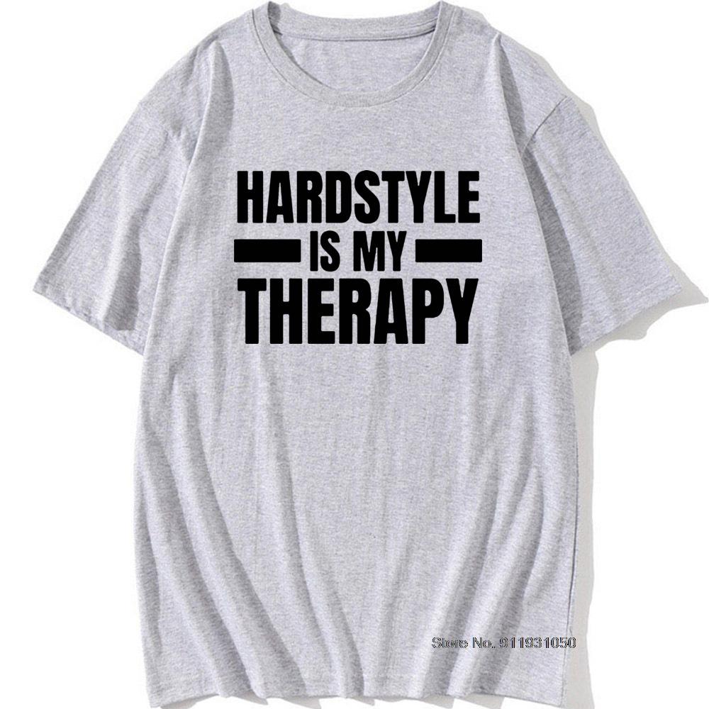 Cool Hardstyle Is My Therapy T Shirt Man O-Neck Music Hardcore Dance DJ Party T-Shirt for Men Vintage Hiphop
