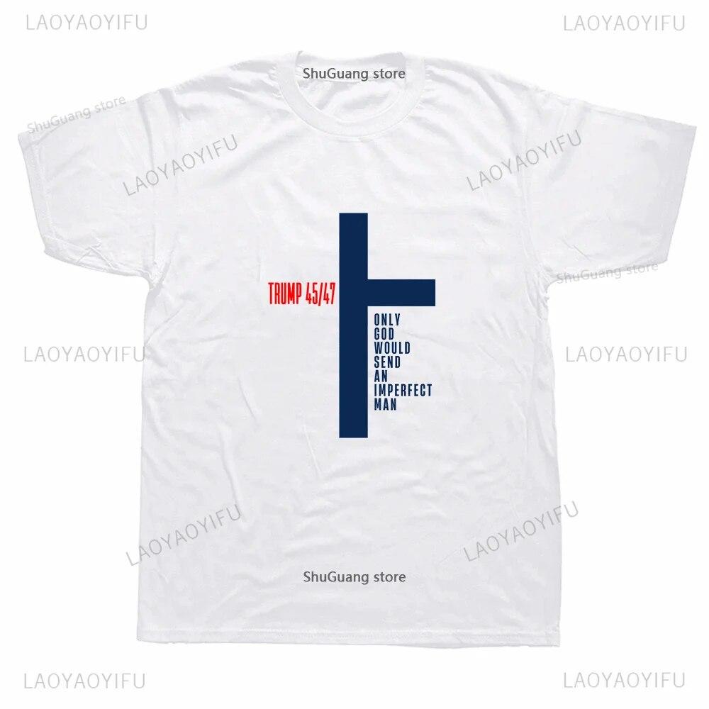 Funny T Shirt Unisex Clothes Trump 45/47 Only God Would Send An Imperfect Unisex Crucifix Style Graphic T Shirts Cotton Unisex WoUnisex
