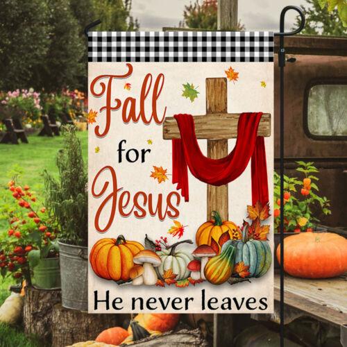 Fall For Jesus He Never Leaves Fall Thanksgiving Garden ag - House ag ANM VVL YYX EEZ