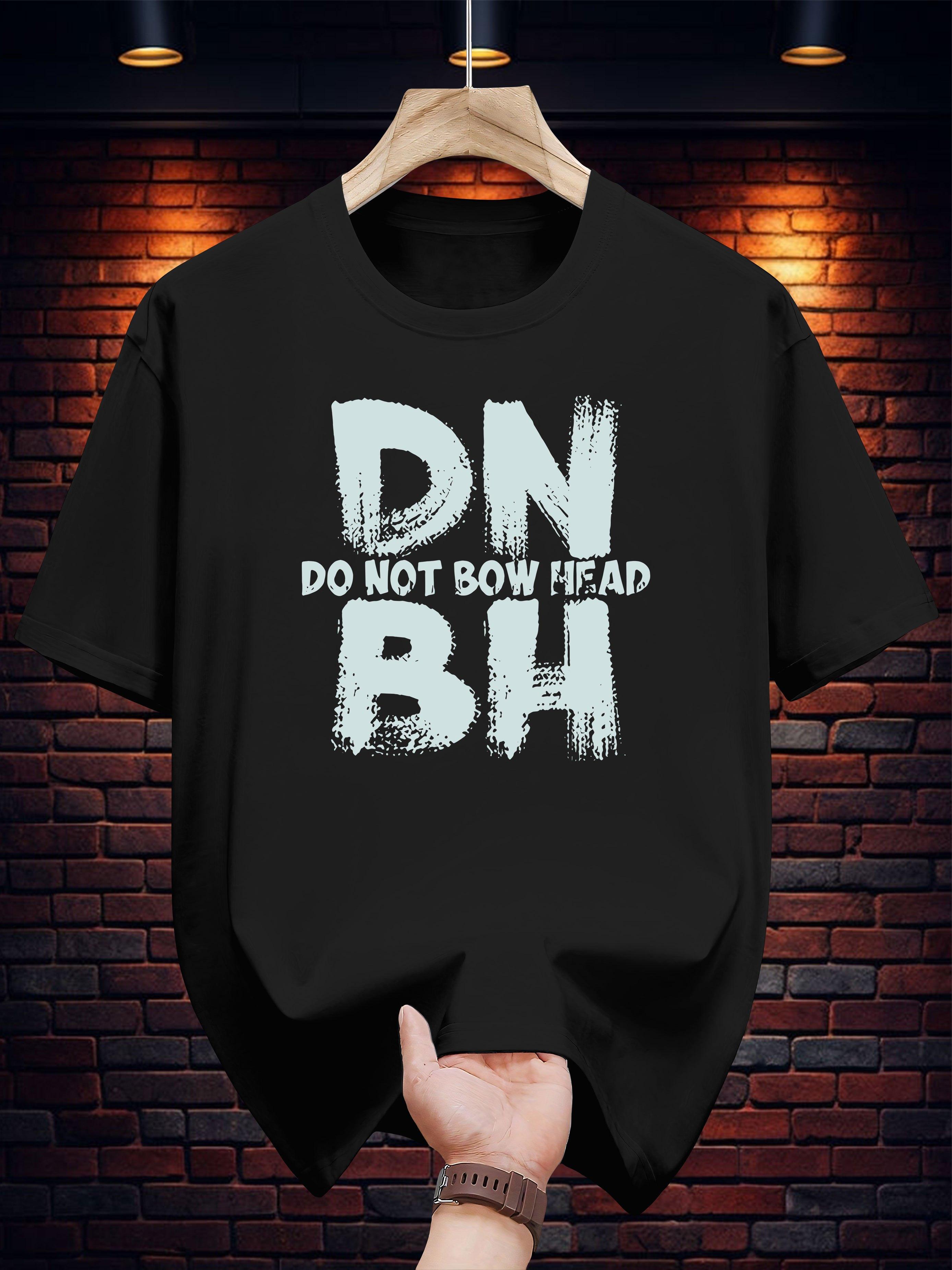 

Graphic Print T-shirt - DN NOT BOW HEAD BH Distressed Design S