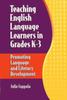 The Teaching English Language Learners In Grades K-3 : Promoting Language and Literacy Development Book