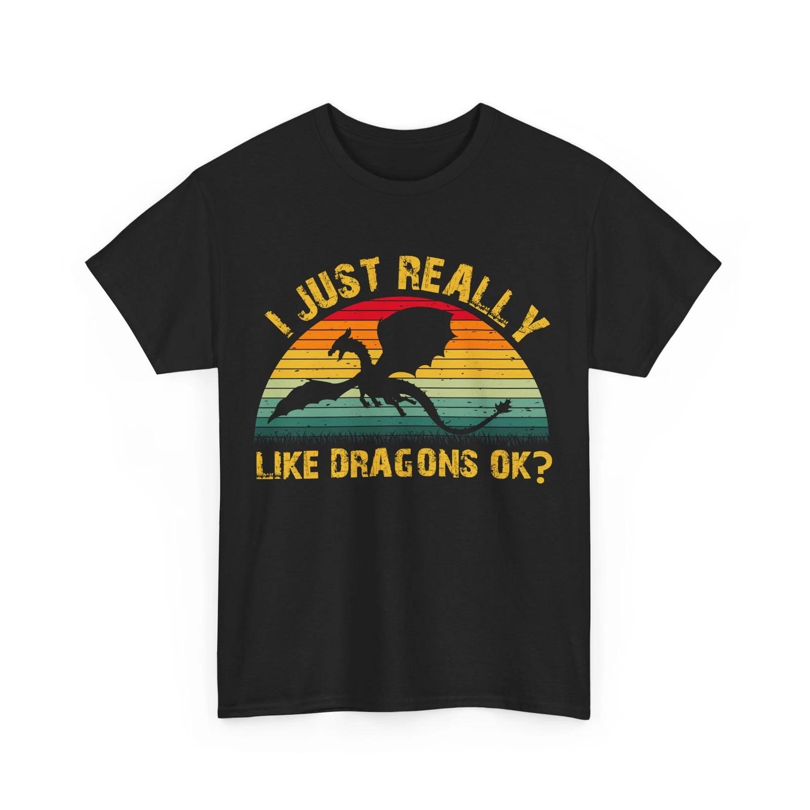 

Dragon Shirt, I Just Really Like Dragons Ok Dragon Lovers Vintage Shirt 4XL