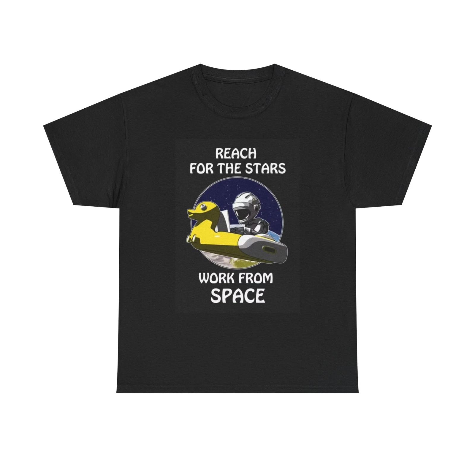 Men s and Women s T-shirts Reach For The Stars Work From Space Graphic L