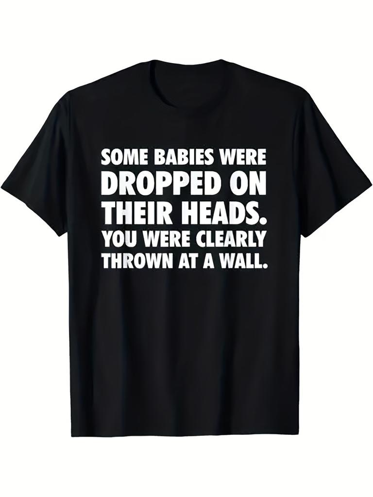 New Limited Edition Some Babies Were Dropped Fun Satirical Prank T-Shirt