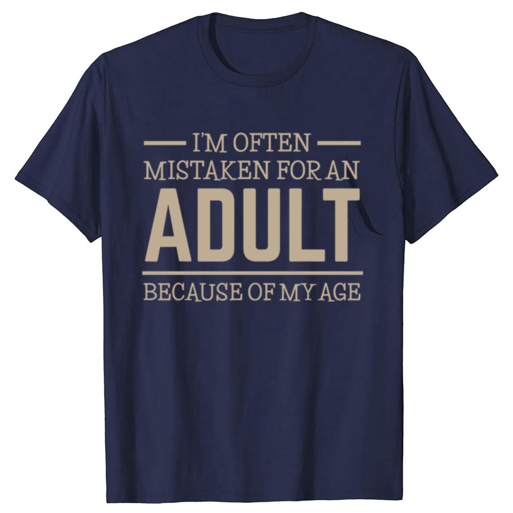 

I m Often Mistaken For An Adult Humor Because Of My Age Graphic T-shirts Men Casual Tshirt 100% Cotton Loose Oversized T Shir... S разноцветный