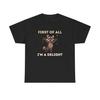 Funny Sarcastic Raccoon Tee First of All I#039m a Delight TShirt Unisex T-Shirt