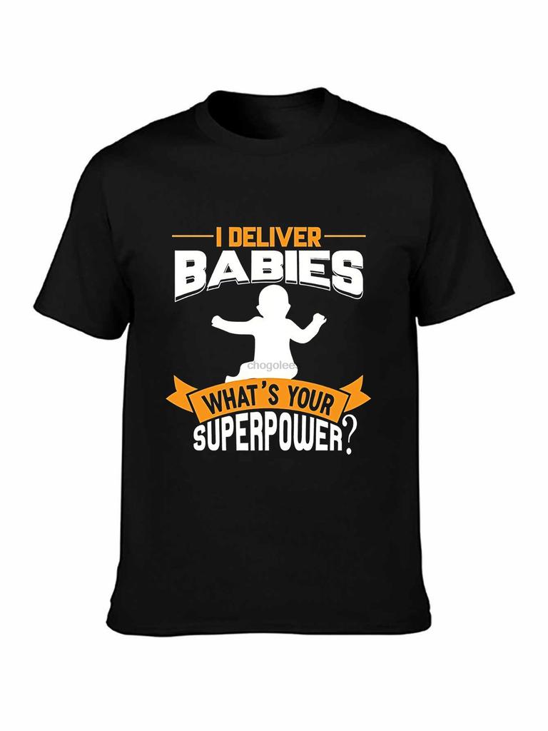 I Deliver Babies What's Your Superpower T-shirt