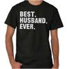 Best Husband Ever Birthday Anniversary Gift Mens Casual Crewneck T Shirts Tees