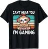 Can_t Hear You I_m Gaming Funny Video Game Retro Gamer Sloth Gift Unisex T-Shirt