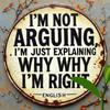 1pc Funny Metal Sign I'm Not Arguing Round Wall Decor For Home Office Bar Kitchen Bedroom Easy Hang Housewarming Gift