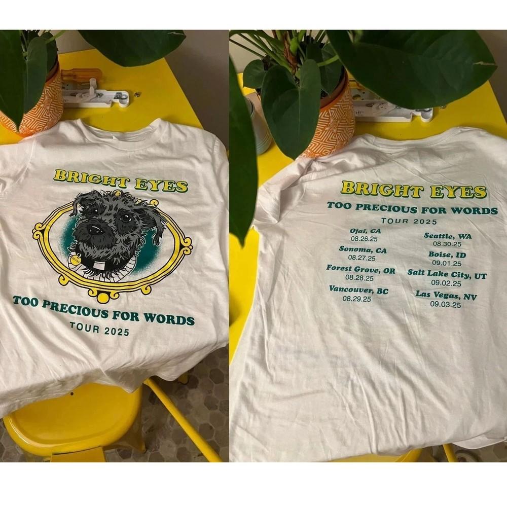 Bright Eyes Too Precious For Words Tour 2025 Reprint T-Shirt Unisex T-Shirt XL