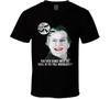 Joker Batunisex Jack Nicholson Quote Parody Funny Fan T Shirt