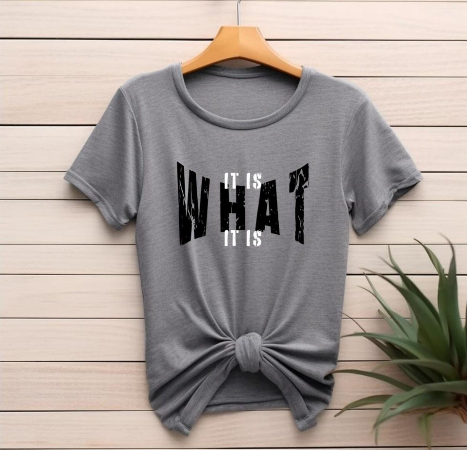It Is What It Is Shirt, Trendy Streetwear Graphic T-Shirt, Funny Relatable Quote Tee, Distressed Minimalist Statement Shirt S