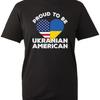 Proud To Be Ukranian American T Shirt Flag Country Love Present Top