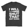 I Will Shut That S**** Down Mens T-Shirt Walking Dead Negan The Saviors Gift