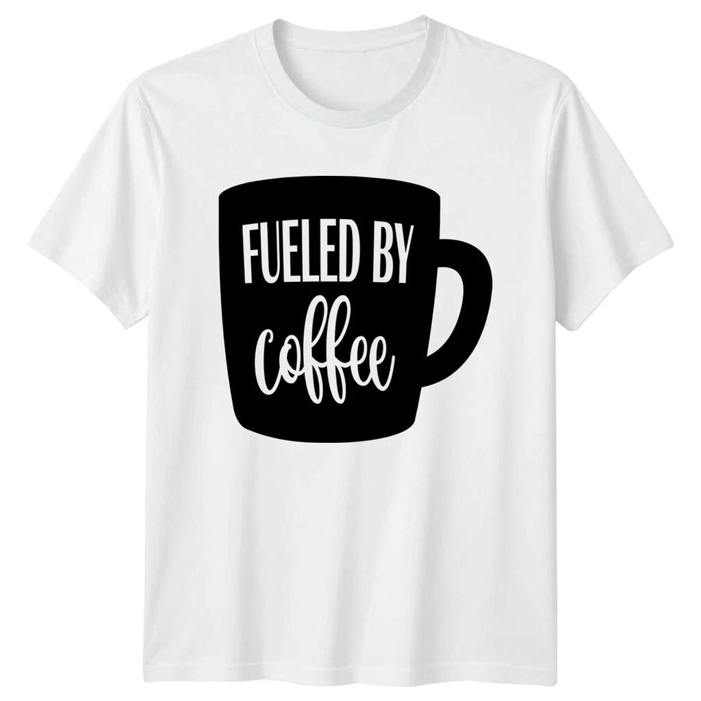 Fueled By Coffee T-Shirt Caffeine Drinkers Birthday Gift For Him And Her