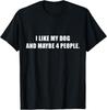 Ich liebe meinen Hund und vielleicht 4 Leute Sarkastisches Hundeliebhaber T-Shirt Unisex T-Shirt