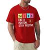 Denken Sie wie ein Proton, bleiben Sie positiv, lustiges Wissenschafts-T-Shirt, Baumwolloberteile, T-Shirt-Design, hochwertiger Druck, T-Shirt, übergroße T-Shirts