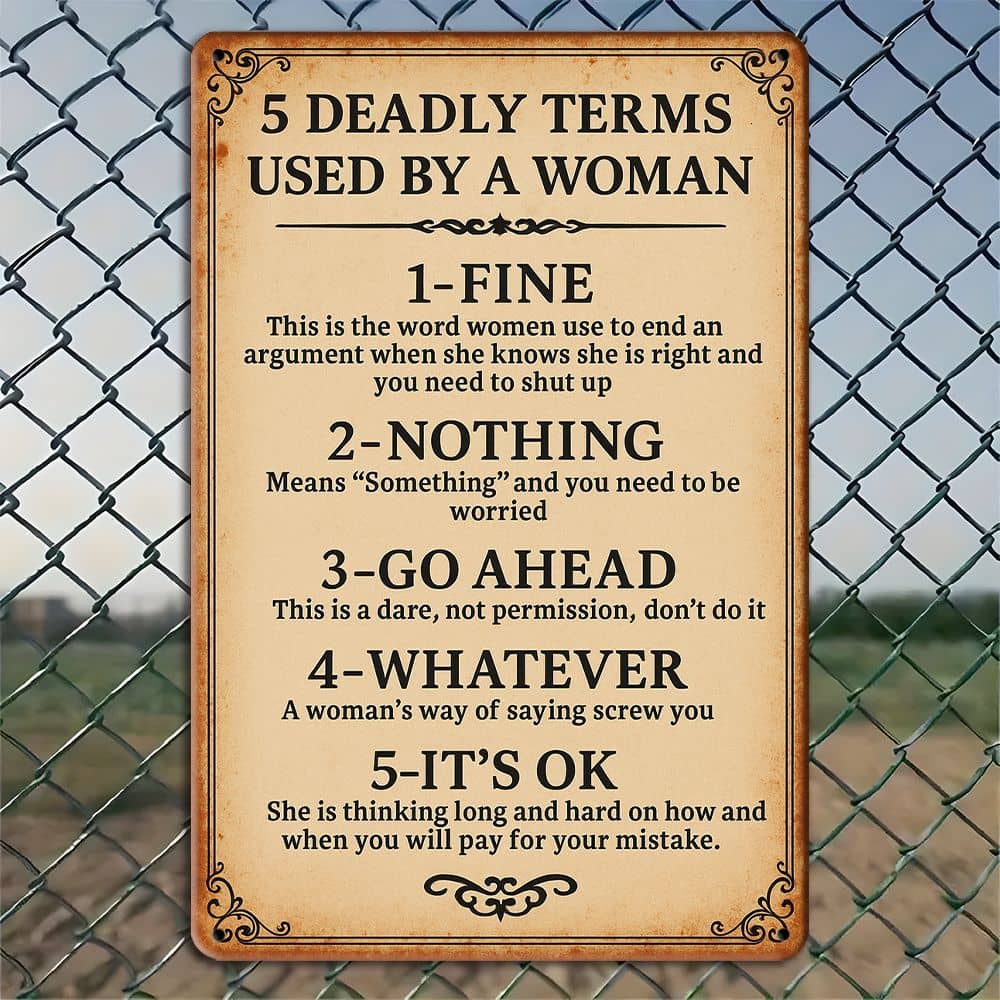 

5 Deadly Terms Used by Women classic metal sign. чистый
