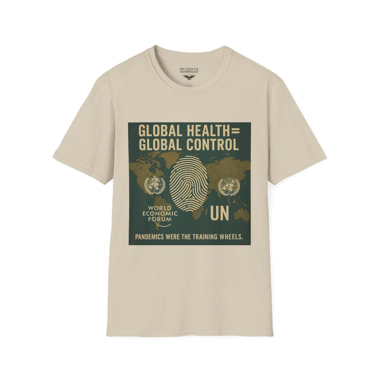 

Global Health Equals Control Shirt, WEF UN Agenda, Pandemics Were the Test Run M