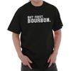 Funny Drinking Humor But First Bourbon Joke Womens or Mens Crewneck T Shirt Tee