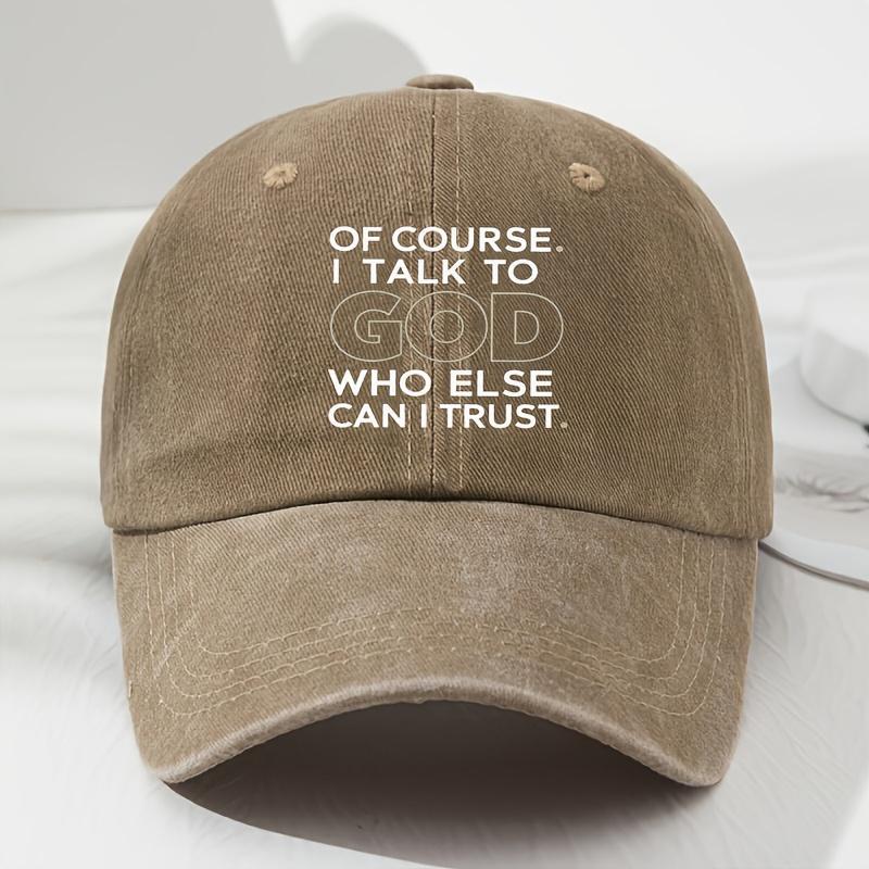 Womens Adjustable Baseball Cap with Inspirational Christian Faith Message  Of Course I Talk to God Who Else Can I Trust