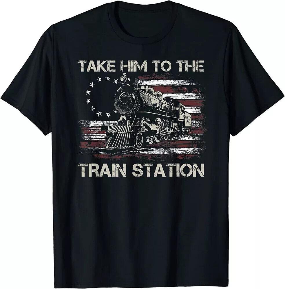 Big Sale!!! Old American Take Him To The Train Station Unisex Gift T-Shirts Unisex T-Shirt XXXXL