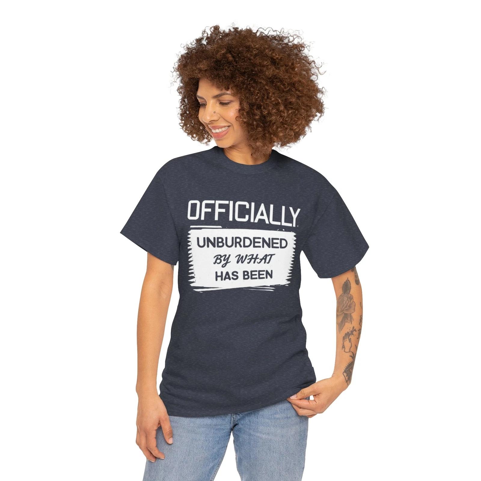 Officially Unburdened Unisex Tee, Graphic Political Shirt, Trump What Has Been M