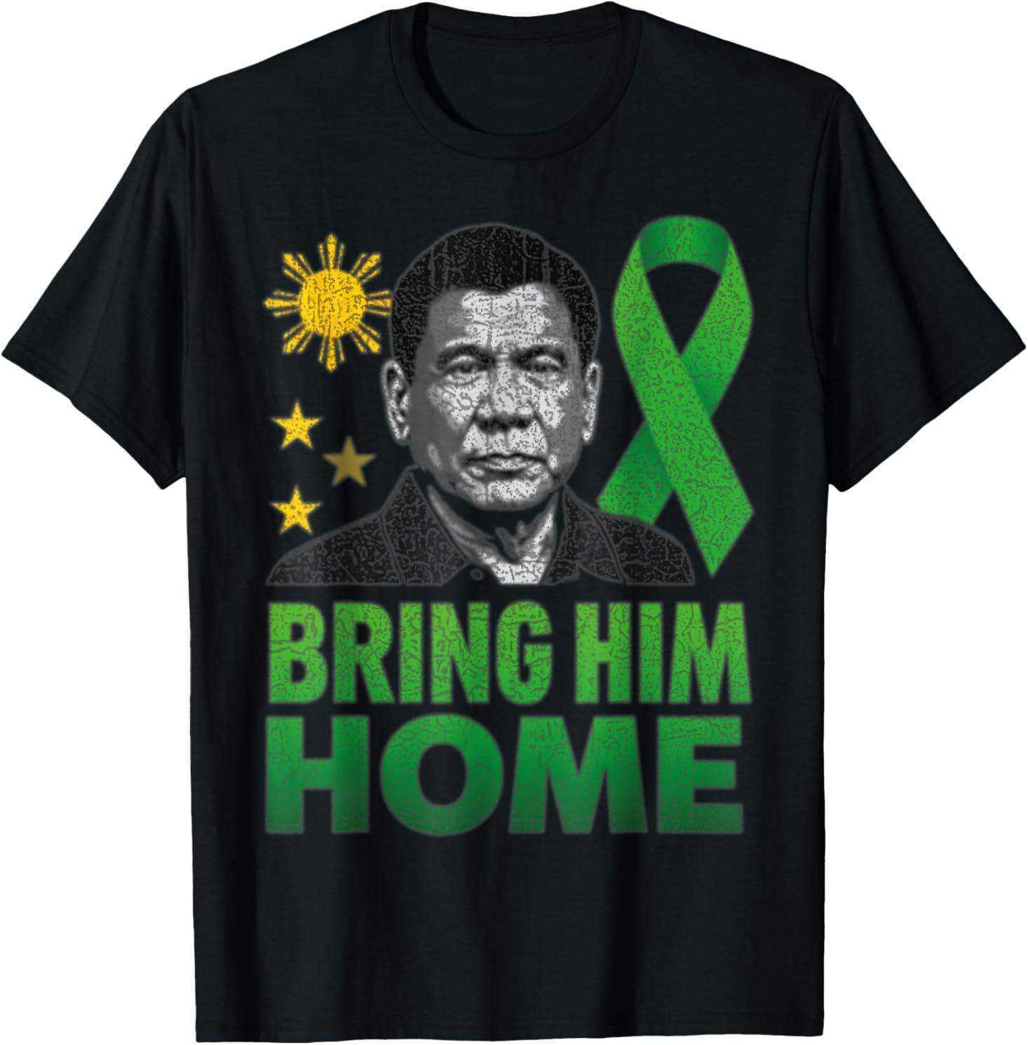 Duterte Bring Him Home Philippines PRRD Supporter T-Shirt XXL