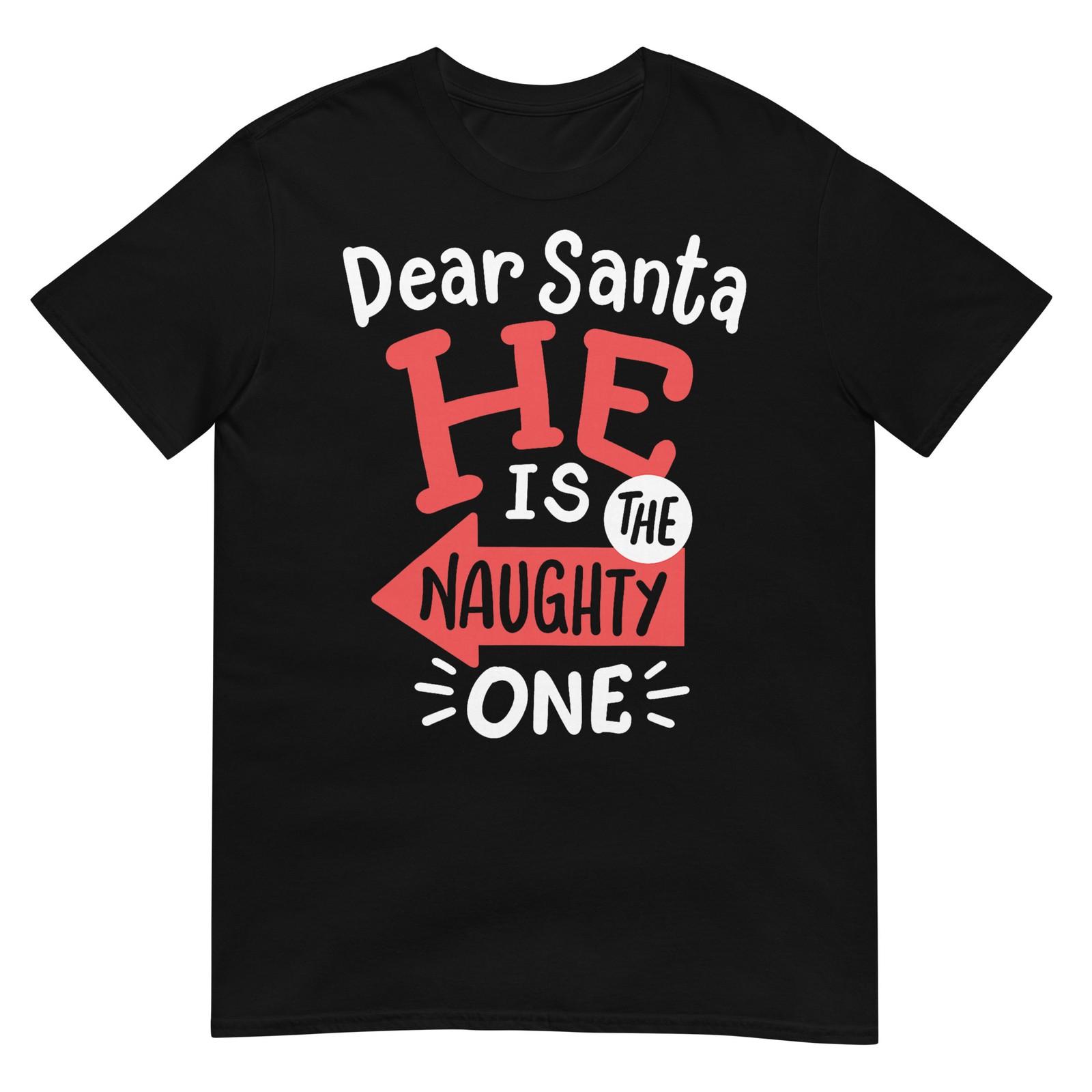 Funny Dear Santa Hes the Naughty One Christmas Couples Women T-Shirt S