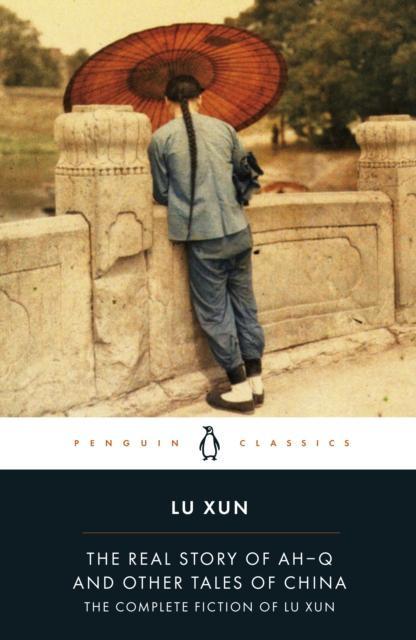 The Real Story of AhQ and Other Tales of China by Lu Xun Paperback Book 9780140455489