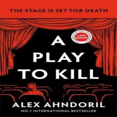 A Play To Kill by Alex Ahndoril Hardback Book 9781804187333