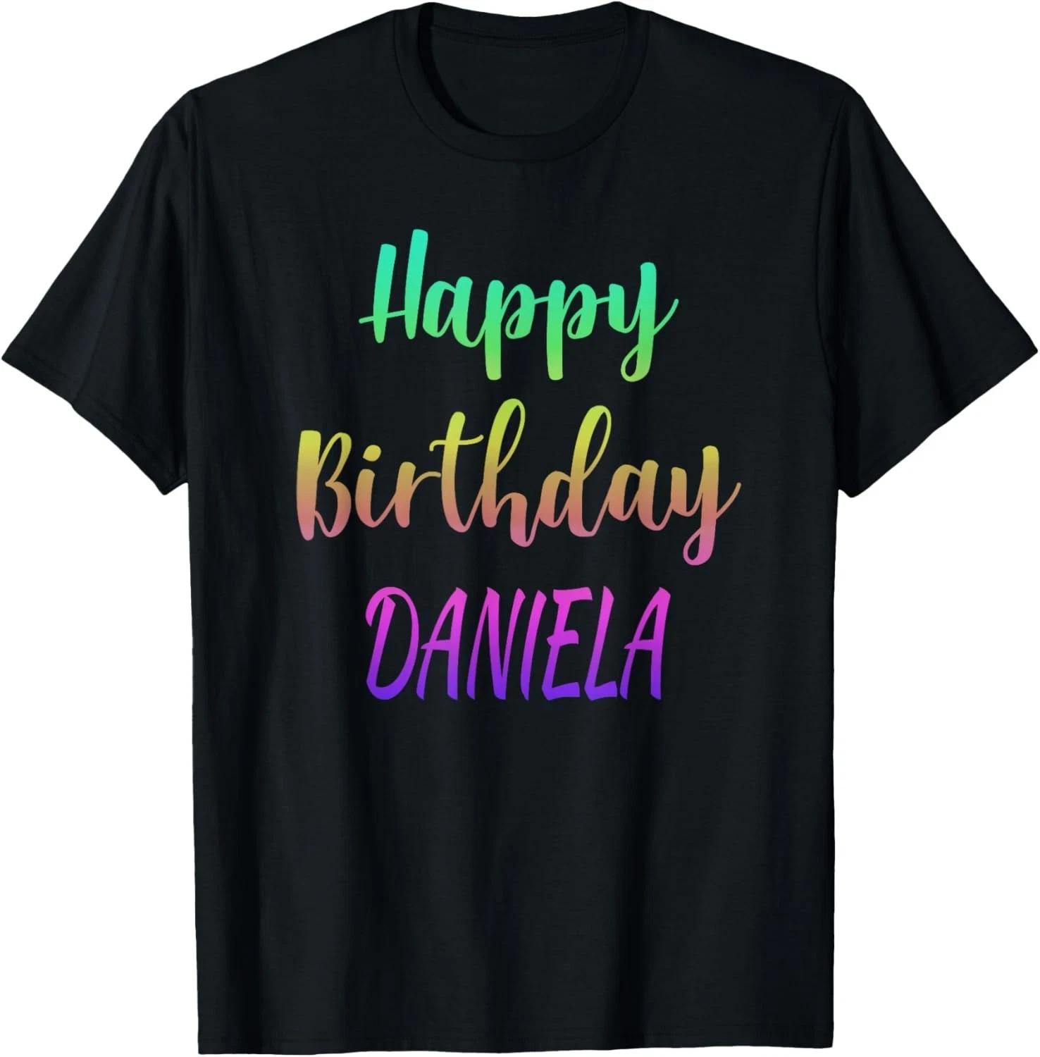 Happy Birthday Daniela T-Shirt – Personalized Name Gift Idea L