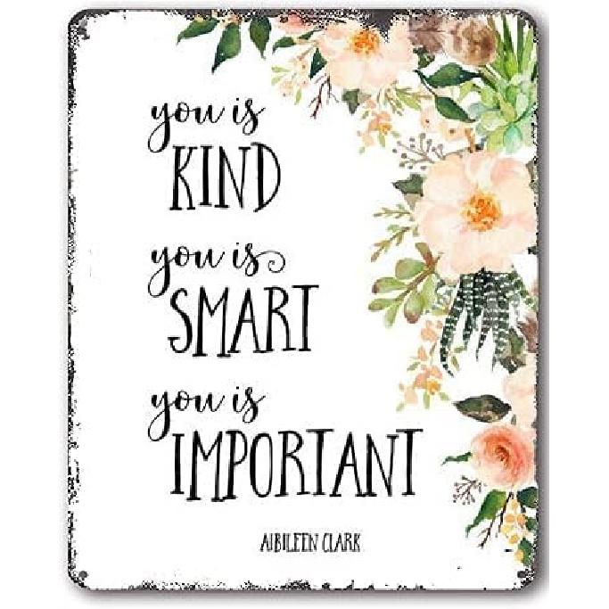 You is Kind You is Smart You is Important Nursery pirational Quote Motivational Art Wall Art Literary The Help Metal Tin Sign Wall Decor 8x12 Inch