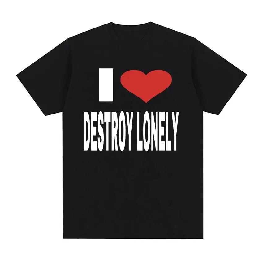 I Love Destroy Lonely Print Grafické tričko Letní Unisex Dámské topy Vysoce kvalitní tričko 100% bavlna Oversized trička Streetwear