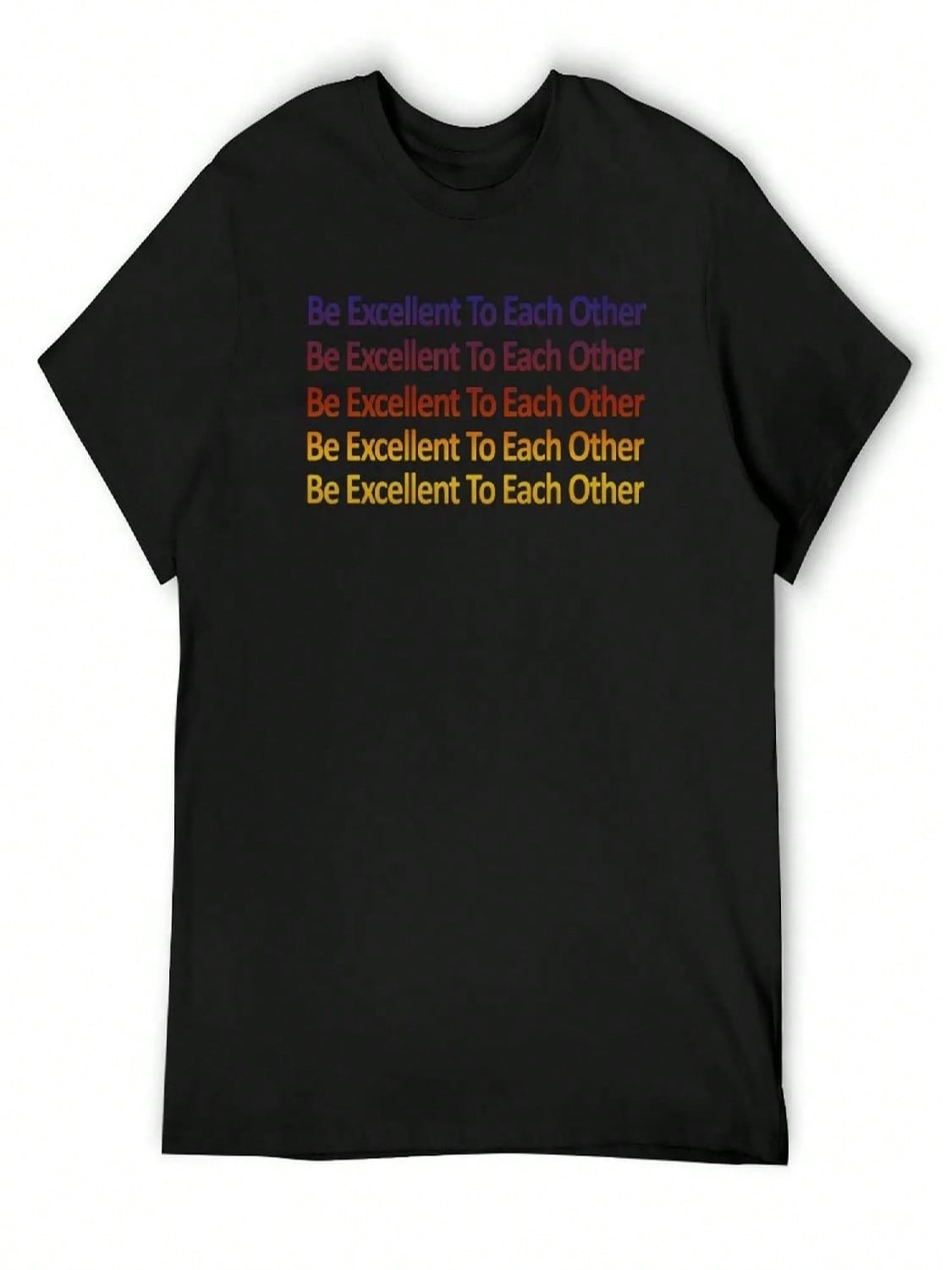 Be Excellent To Each Other - Repeated Quote Saying Artwork Gift Ideas T-Shirt Summer Top Sweat Shirts, unisex S разноцветный