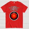 2001 A Space Odyssey I'm Sorry Dave Cotton Summer Casual Cool Loose T-Shirt