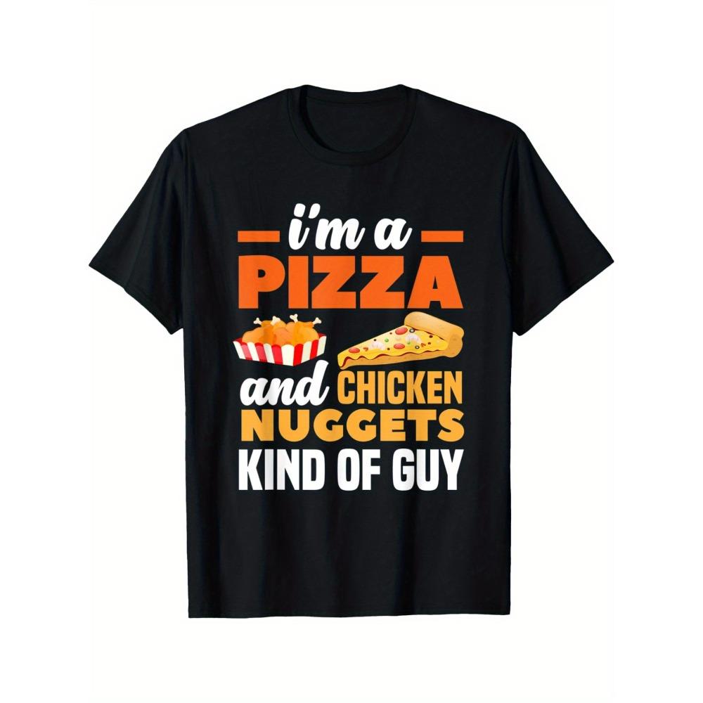 I m A Pizza And Chicken Nuggets Kind Of Guy Funny Pizza T-Shirt Summer Comfortable Casual Short Sleeve T-Shirt S разноцветный