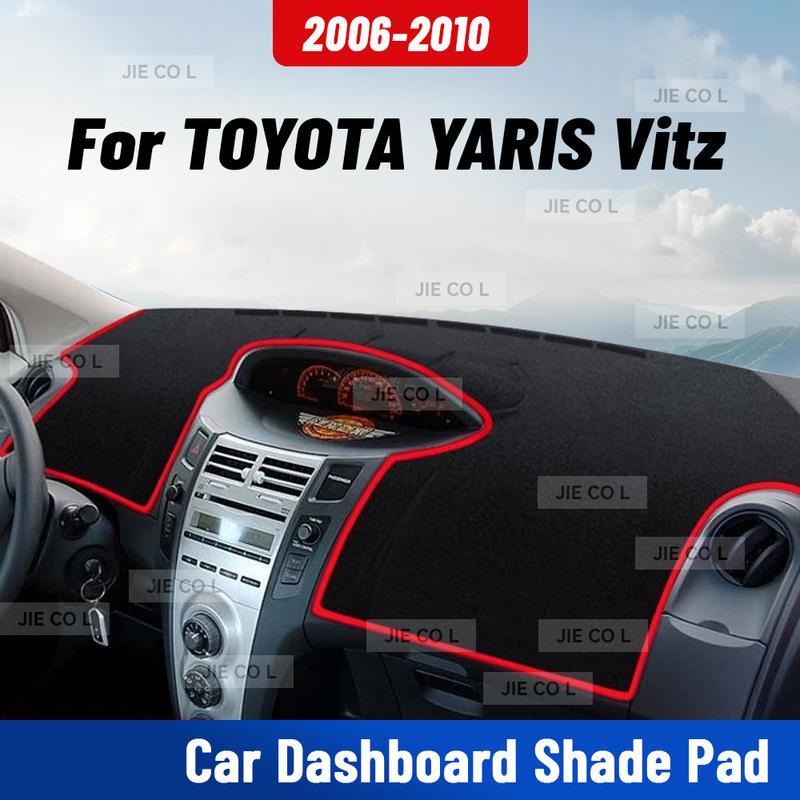 For TOYOTA YARIS Vitz 2006-2010 Car Dashmat Anti-UV Dashboard Cover Dash Mat Sunshade Cushion Carpet Protective Accessories