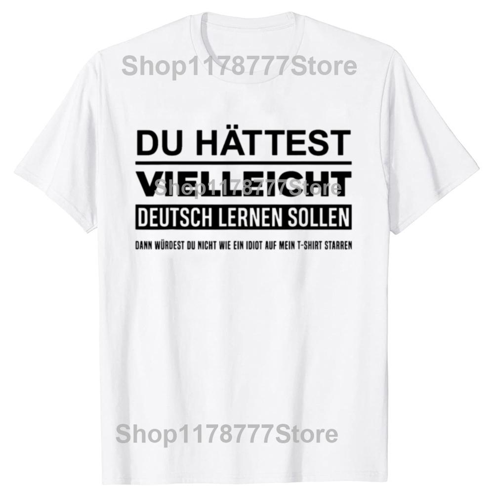 Maybe You Should Have Learned German Funny Germany Deutsch T Shirts Birthday Gifts Mens Fashion Casual Loose Oversized T Shirt