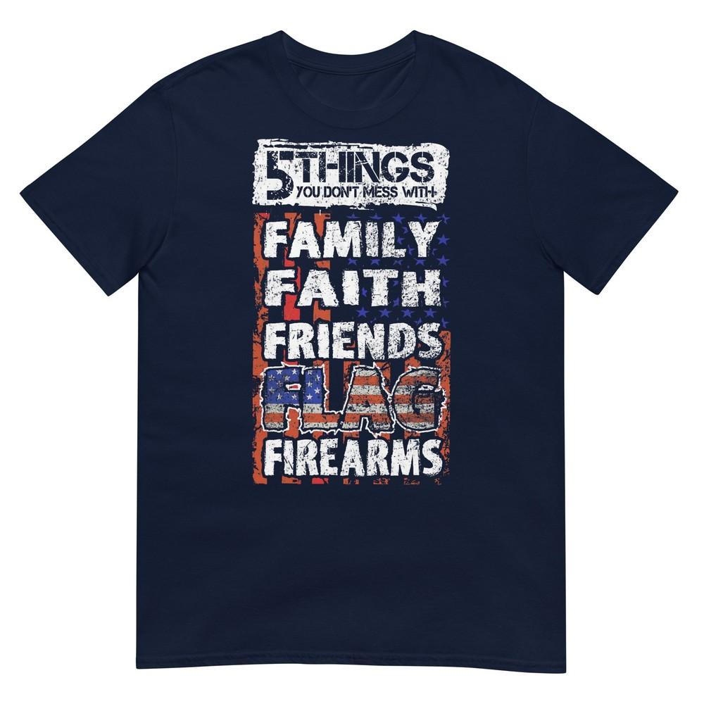 5 Things You Dont Mess With For Proud Patriotic American TShirt S