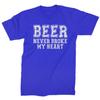 Beer Never Broke My Heart Funny Bar Drinking Beer Tshirt Summer Cotton Short Sleeve Oneck Unisexs T Shirt New S3xl