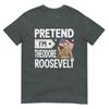 Verstell dich, ich bin Theodore Roosevelt Kostüm Halloween Geschichte T-Shirt