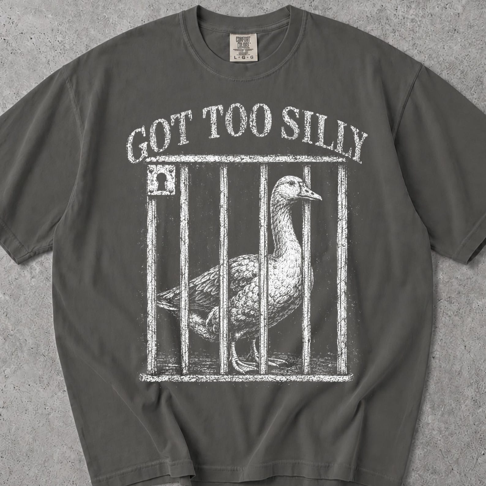 Got Too Silly Goose Comfort Colors ® Shirt, Got Too Silly Tshirt, I Got Too Silly Shirt, Goose Got Too Silly T Shirt, Goose Tshirt L