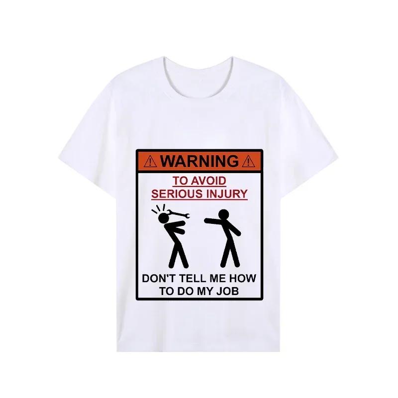 Men T-shirt Top Warning Don't Tell Me How To Do My Job Print Black Plus Size T-shirt Tees Mechanic Funny Design Men Tshirt Tops