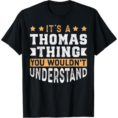 It's A Thomas Thing You Wouldn't Understand T-Shirt