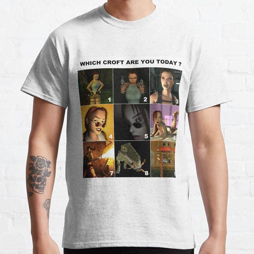 Which Croft are you today 90s video game adventures of lara croft tomb raider protagonist gift TShirt for fans 100 cotton tee S