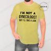 Im Not A Gynecologist But Ill Take A Look T-shirt Vintage Clothes Plain Mens Funny T Shirts Vintage Clothing Harajuku Streetwear