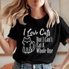 Summer New Fashion T-shirt Short Sleeve Clothing Women T-Shirt I Love Cats But I Can't Eat A Whole One Graphic Harajuku Clothing